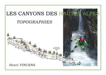 LES CANYONS DES HAUTES ALPES – TOPOGRAPHIES