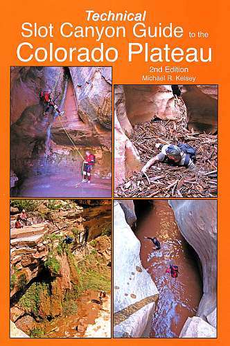 TECHNICAL SLOT CANYON GUIDE TO THE COLORADO PLATEAU (2. Auflage)