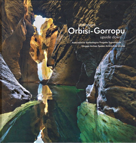 SOTTOSOPRA, ORBISI – GORROPU, UPSIDE DOWN