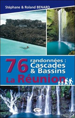 76 RANDONNÉES: CASCADES & BASSINS LA RÉUNION  (COLLECTION: ORPHIE NATURE)