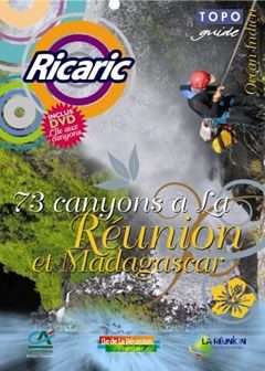 73 CANYONS A LA RÉUNION ET MADAGASCAR (Topo guide Ricaric)