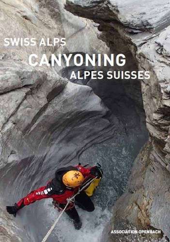 SWISS ALPS – CANYONING – ALPES SUISSES