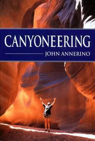 CANYONEERING – HOW TO EXPLORE THE CANYONS OF GREAT SOUTHWEST