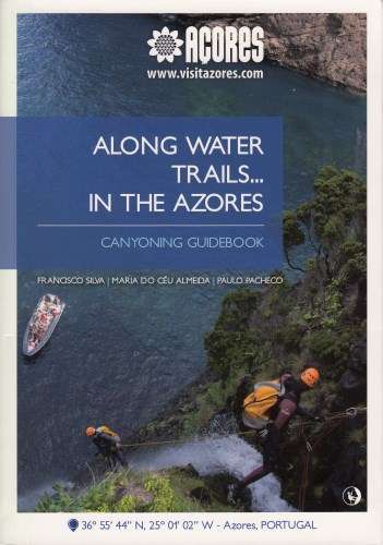 ALONG WATER TRAILS… IN THE AZORES – CANYONING GUIDEBOOK